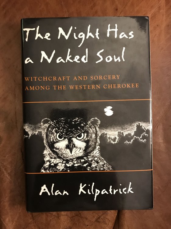 The Night Has a Naked Soul: Witchcraft and Sorcery among the Western Cherokee (The Iroquois and Their Neighbors)