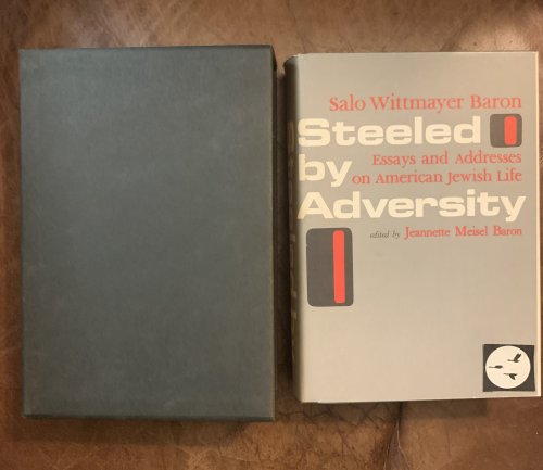 Steeled By Adversity Essays and Addresses On American Jewish Life Hardcover with Slipcase