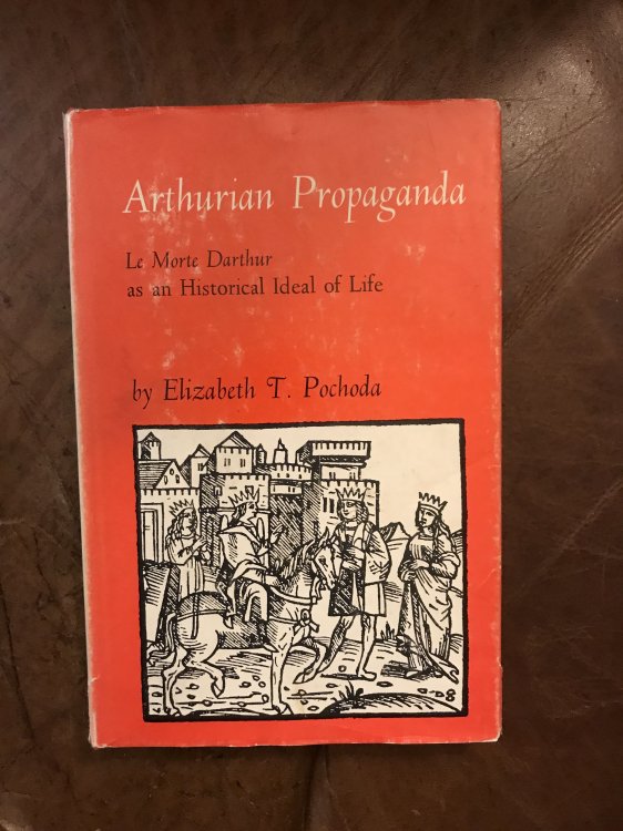 Arthurian Propaganda: Le Morte Darthur as an Historical Ideal of Life Initialed and Inscribed by the Author