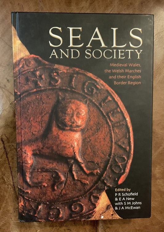 Seals and Society: Medieval Wales, the Welsh Marches and Their Border Region