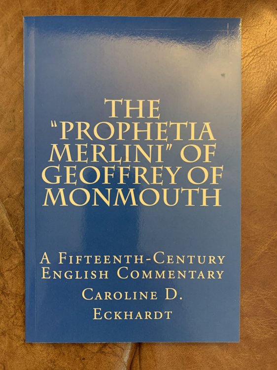 The Prophetia Merlini of Geoffrey of Monmouth: A Fifteenth-Century English Commentary (Speculum Anniversary Monographs) (Volume 8)