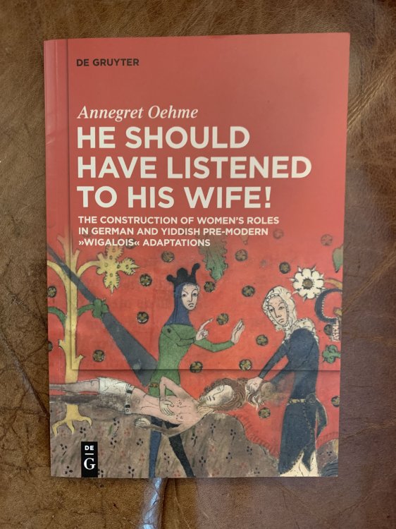 He Should Have Listened To His Wife! The Construction Of Female Agency In German And Yiddish Pre-Modern Wigalois Adaptations