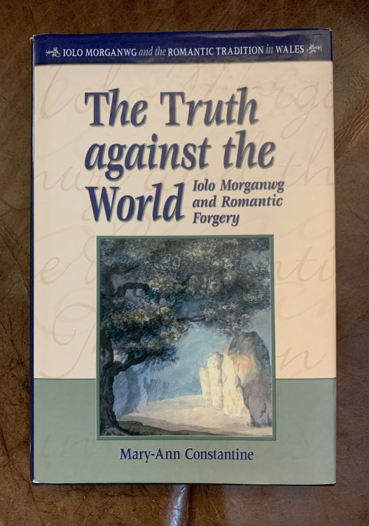 The Truth Against the World Iolo Morganwg and Romantic Forgery