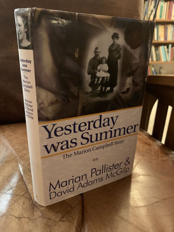 Yesterday Was Summer: The Marion Campbell Story Signed by the Author