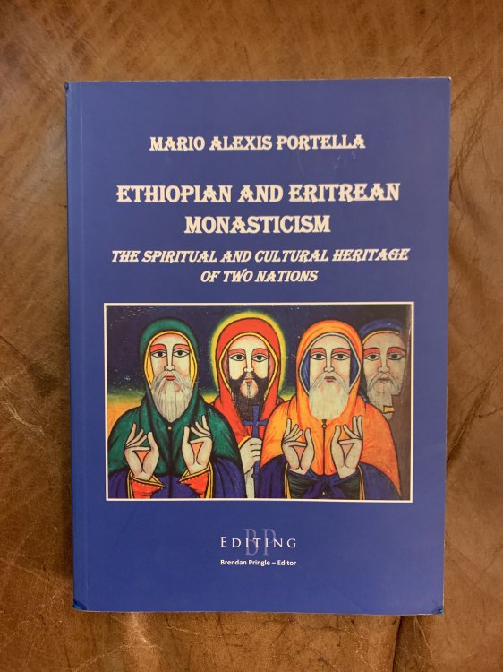 Ethiopian And Eritrean Monasticism. The Spiritual and Cultural Heritage of Two Nations