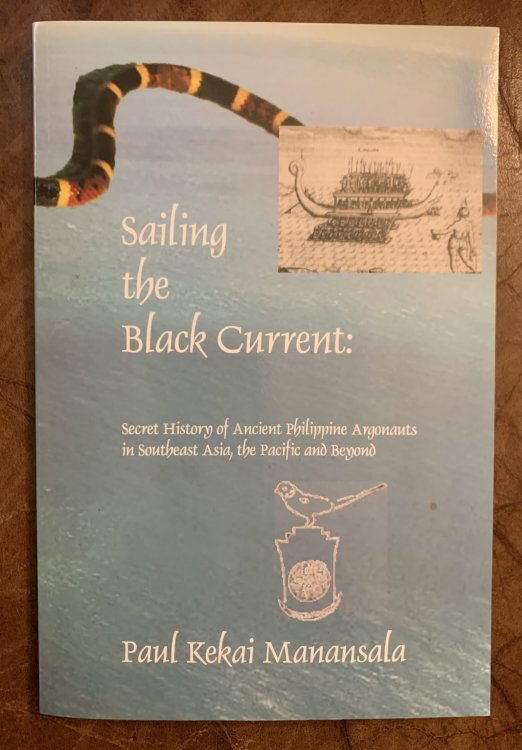 Sailing the Black Current: Secret History of Ancient Philippine Argonauts in Southeast Asia, the Pacific and Beyond