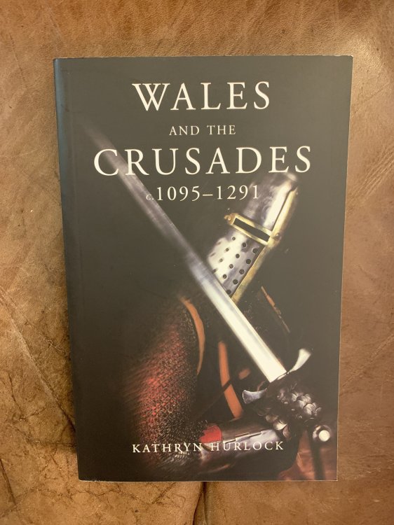 Wales And The Crusades: c. 1095 - 1291 (University of Wales Press - Studies in Welsh History)