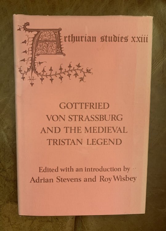 Gottfried von Strassburg and the Medieval Tristan Legend Papers from an Anglo- North American Symposium (Arthurian Studies)