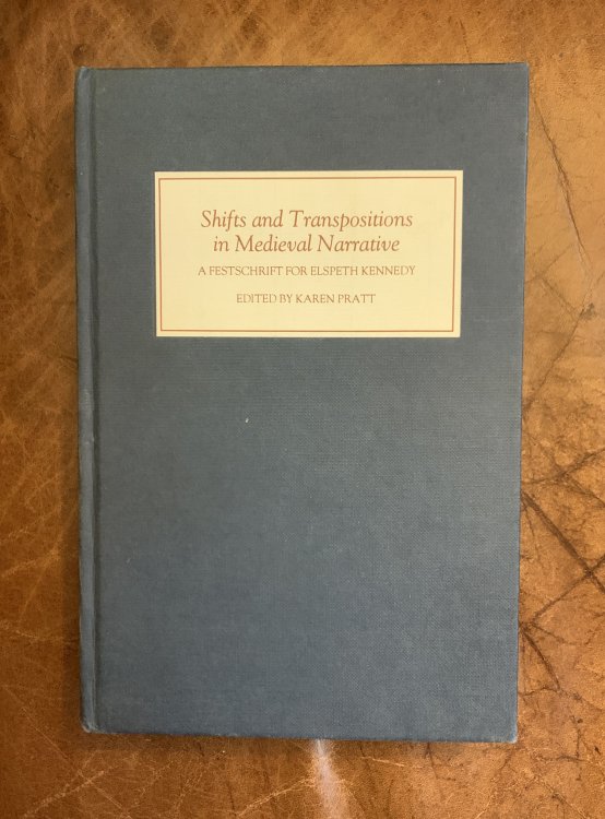 Shifts and Transpositions in Medieval Narrative A Festschrift for Dr Elspeth Kennedy