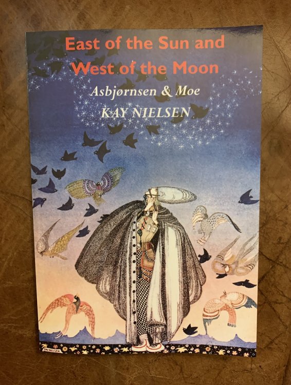 East of the Sun and West of the Moon Old Tales from the North Illustrated by Kay Nielsen