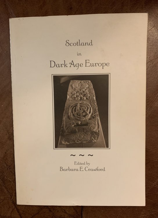 Scotland in Dark Age Europe The proceedings of a Day Conference held on 20 February 1993 (St John's House papers)