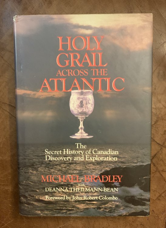 Holy Grail Across the Atlantic The Secret History of Canadian Discovery and Exploration