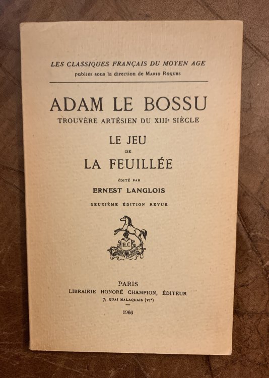 ADAM LE BOSSU TROUVRE ARTSIEN DU XIII SICLE LE FEU DE LA FEUILLE Les Classiques Franais Du Moyen Age