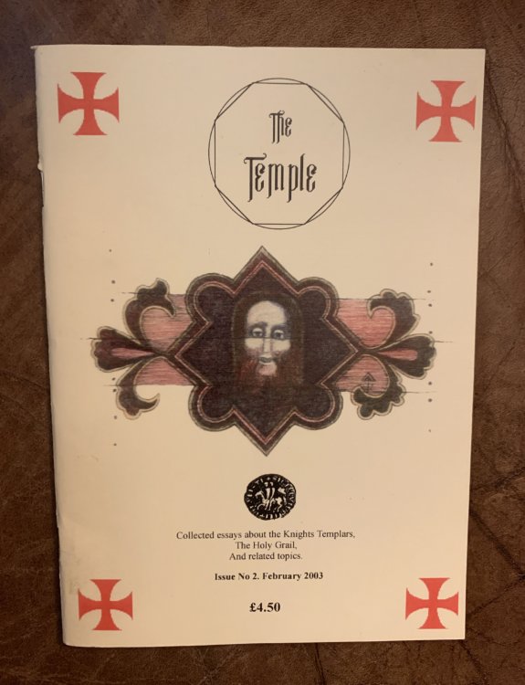 The Temple Collected Essays About the Knights Templars, The Holy Grail, And related topics. Issue No 2. February 2003