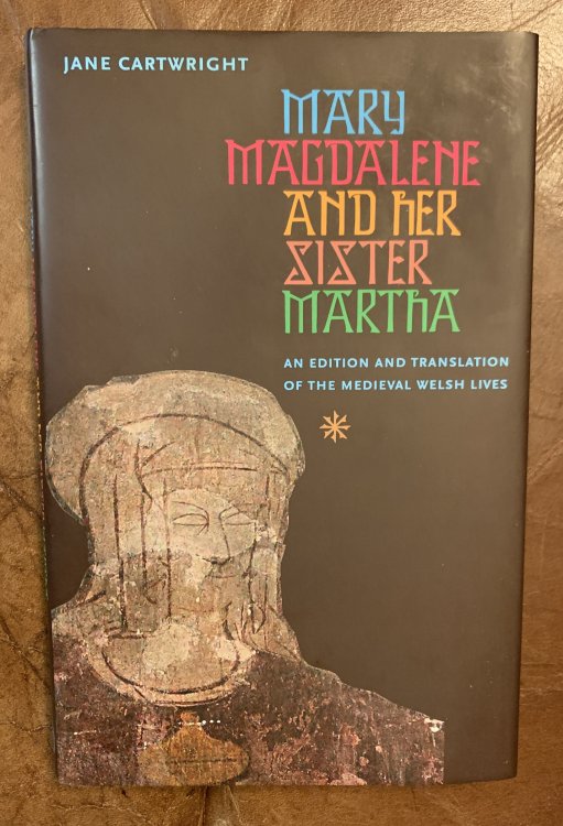 Mary Magdalene and Her Sister Martha An Edition and Translation of the Medieval Welsh Lives