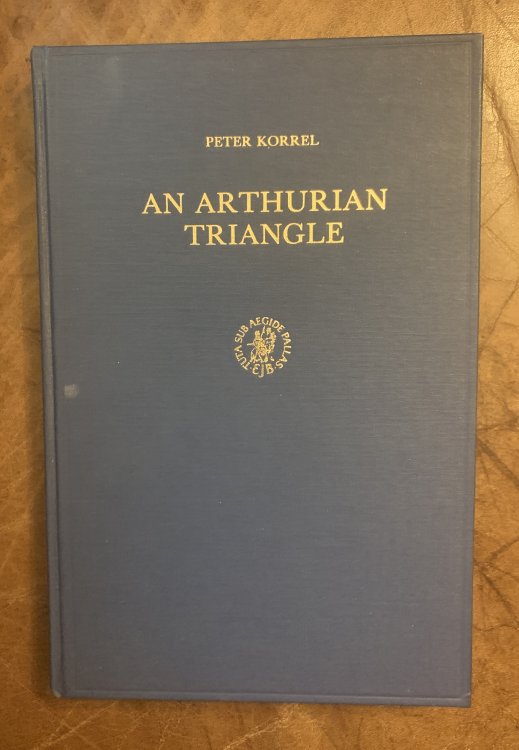An Arthurian Triangle A Study of the Origin, Development and Characterization of Arthur, Guinevere and Modred