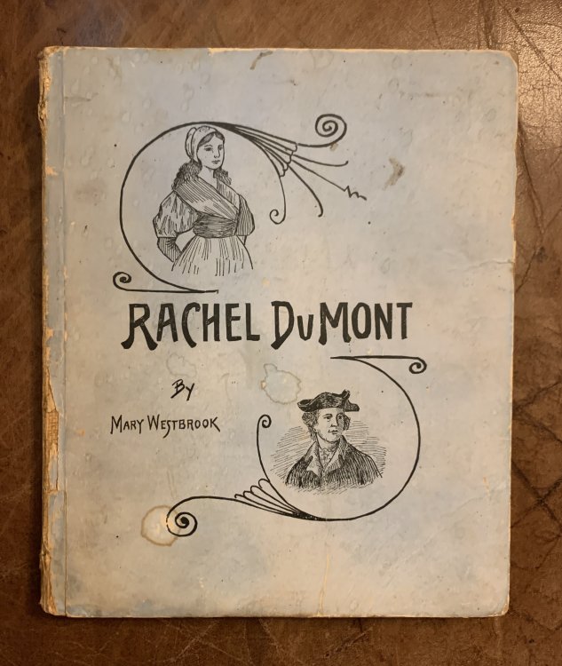 Rachel Du Mont; A Brave Little Maid of the Revolution. A True Story Of The Burning Of Kingston N. Y; By The British, 1776. For Girls And Boys, And Older People