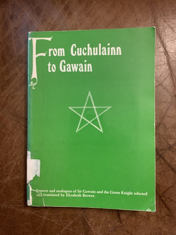 From Cuchulain to Gawain Sources and Analogues of Sir Gawain and the Green Knight
