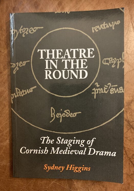 Theatre in the Round: The Staging of Cornish Medieval Drama