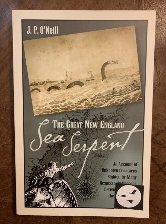 The Great New England Sea Serpent An Account of Unknown Creatures Sighted by Many Respectable Persons Between 1638 and the Present Day