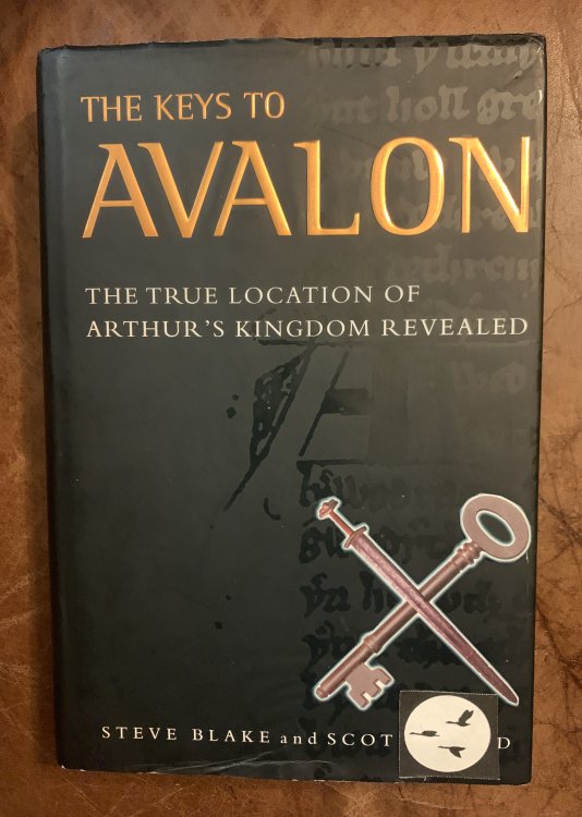 The Keys to Avalon: The True Location of Arthur's Kingdom Revealed
