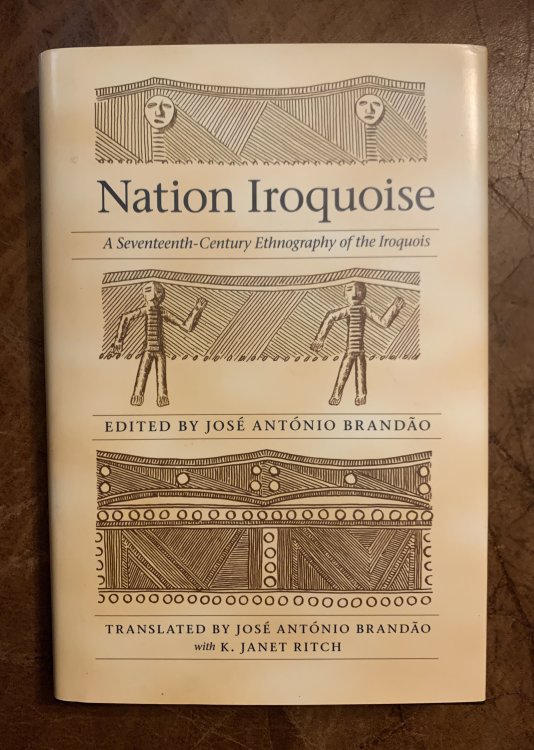 Nation Iroquoise A Seventeenth-Century Ethnography of the Iroquois (The Iroquoians and Their World)