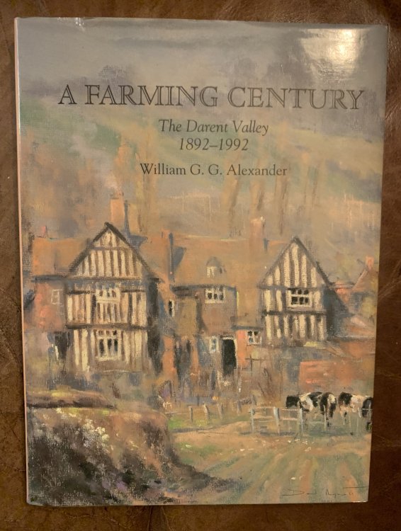 Image for A Farming Century The Darent Valley 1892-1992 A Farming Century The Darent Valley 1892-1992