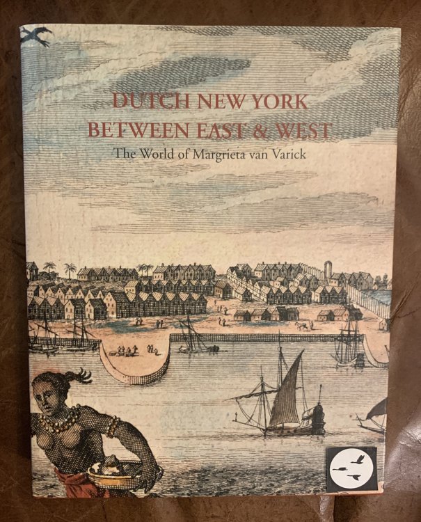 Dutch New York, between East and West: The World of Margrieta Van Varick
