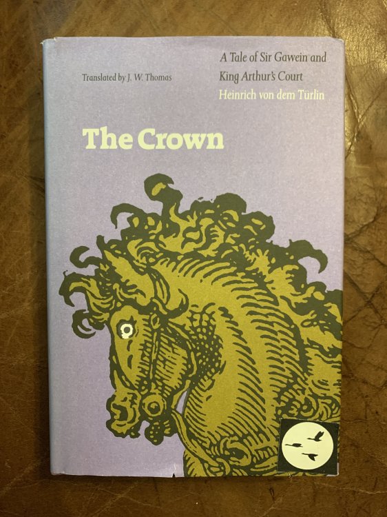 The Crown A Tale of Sir Gawein and King Arthur's Court by Heinrich von dem Turlin