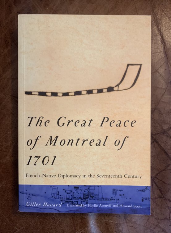 The Great Peace of Montreal of 1701: French-Native Diplomacy in the Seventeenth Century