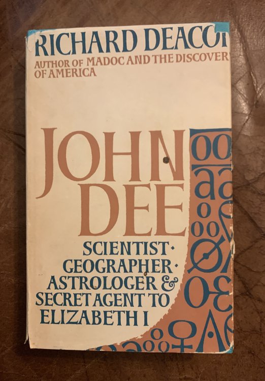 John Dee. Scientist, Geographer, Astrologer & Secret Agent To Elizabeth I