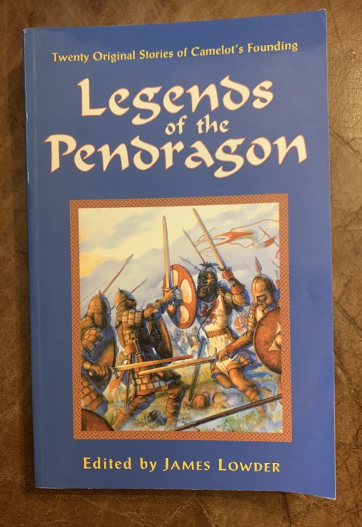 Legends of the Pendragon Twenty Original Stories Of Camelot's Founding