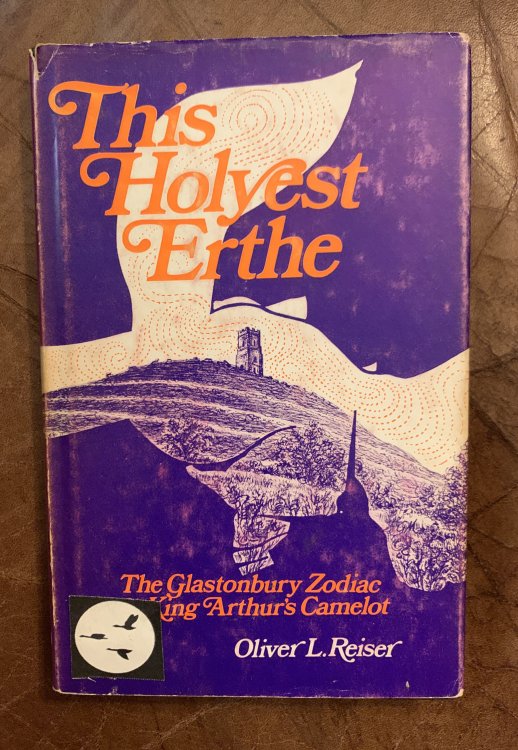 This Holyest Erthe The Glastonbury Zodiac And King Arthur's Camelot