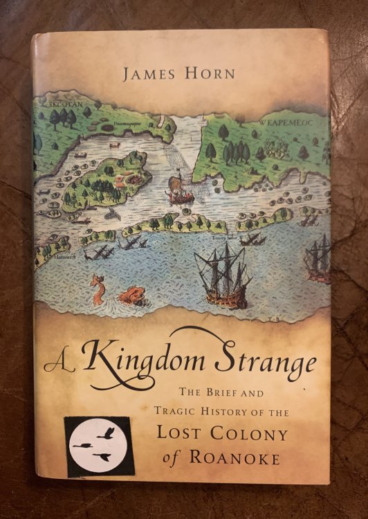 A Kingdom Strange: the Brief and Tragic History of the Lost Colony of Roanoke