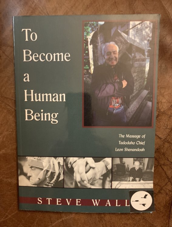 To Become A Human Being The Message of Tadodaho Chief Leon Shenandoah