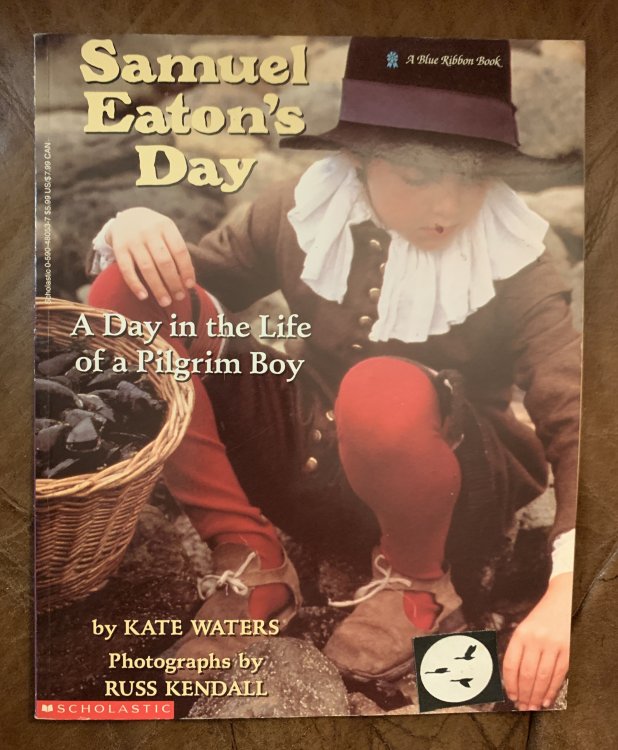 Samuel Eaton's Day A Day in the Life of A Pilgrim Boy