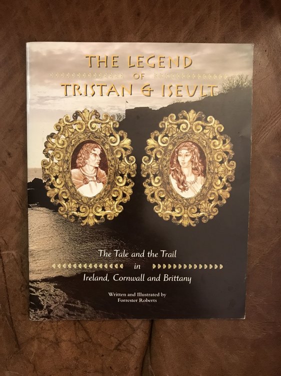 The Legend Of Tristan And Iseult: The Tale and the Trail in Ireland, Cornwall and Brittany