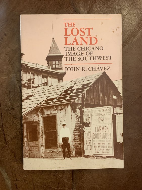 The Lost Land The Chicano Image Of The Southwest