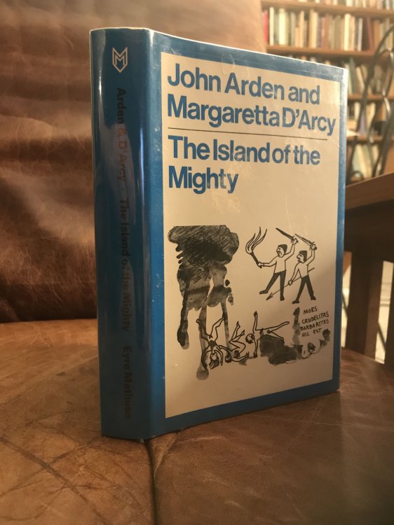 The Island Of The Mighty A Play on a Traditional British Theme in Three Parts