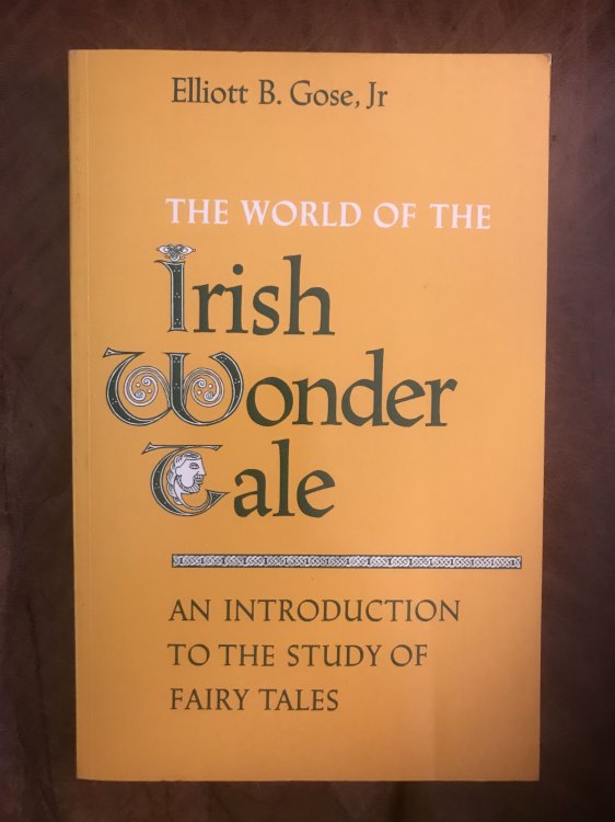 The World of the Irish Wonder Tale: An Introduction to the Study of Fairy Tales