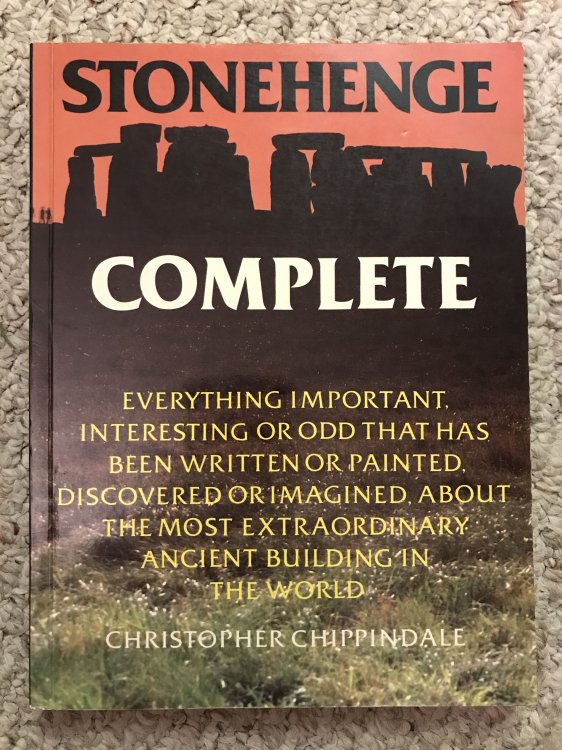 Stonehenge Complete Everything Important, Interesting or Odd That Has Been Written or Painted, Discovered or Imagined, About the Most Extraordinary Ancient Building in the World