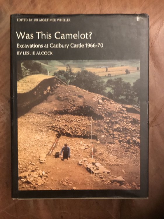 Was this Camelot Excavations at Cadbury Castle, 1966-1970 (New aspects of archaeology)