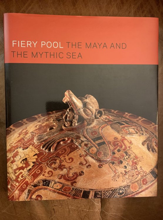 Fiery Pool The Maya and the Mythic Sea