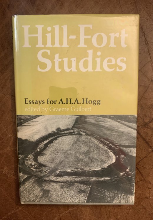 Hill-Fort Studies Essays for A.H.A. Hogg