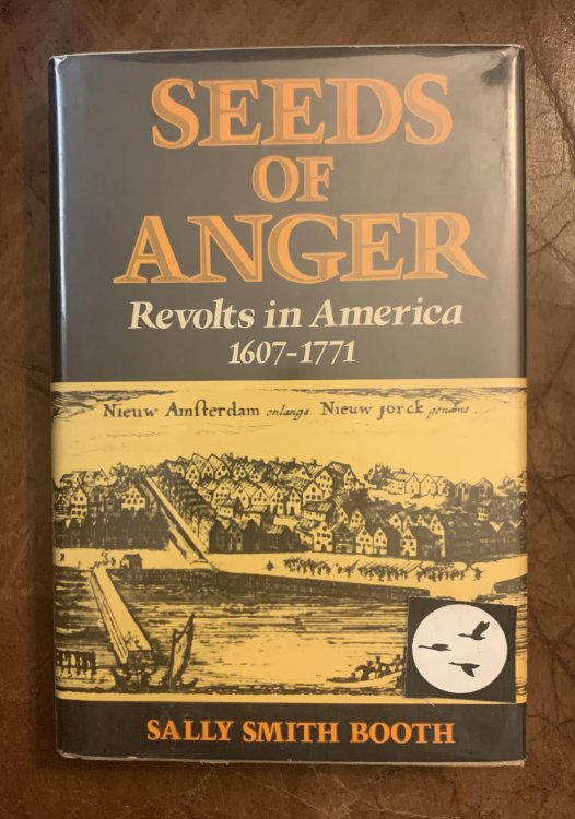 Seeds of Anger Revolts in America 1607-1771 Hardcover