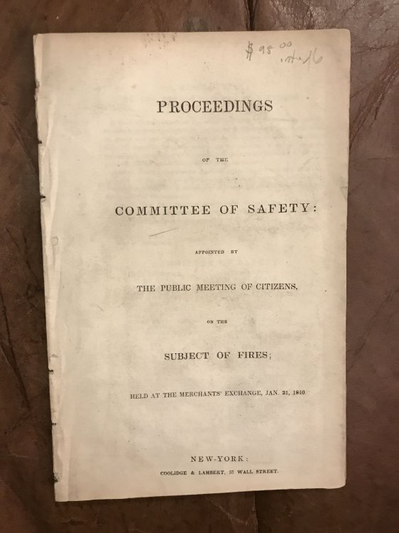 Proceedings of the Committee of Safety: Appointed By The Public Meeting of Citizens on the Subject of Fires; Held At The Merchants Exchange, Jan.31,1840 Original Copy