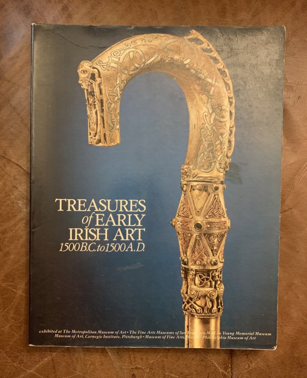 Treasures Of Early Irish Art 1500 B.C. To 1500 A.D: From The Collections Of The National Museum of Ireland, Royal Irish Academy, Trinity College, Dublin