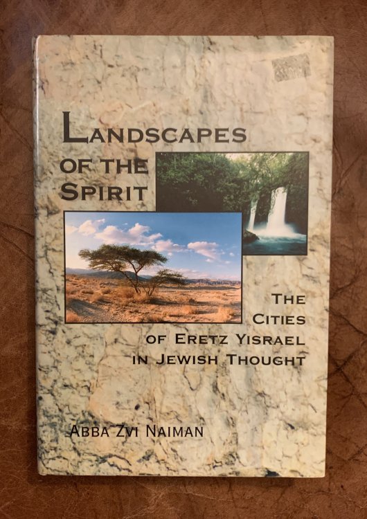 Landscapes Of The Spirit The Cities Of Eretz Yisrael In Jewish Thought