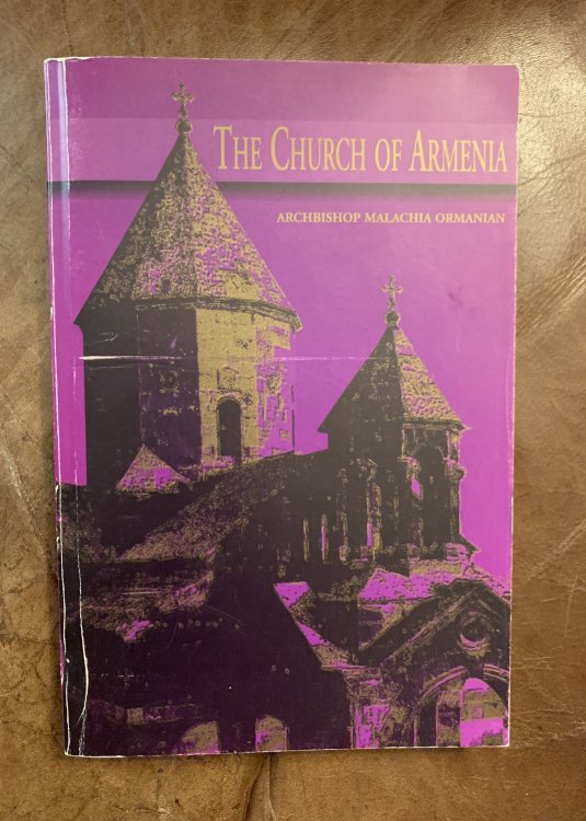 The Church Of Armenia Her History, Doctrine, Rule, Discipline, Liturgy, Literature, And Existing Condition