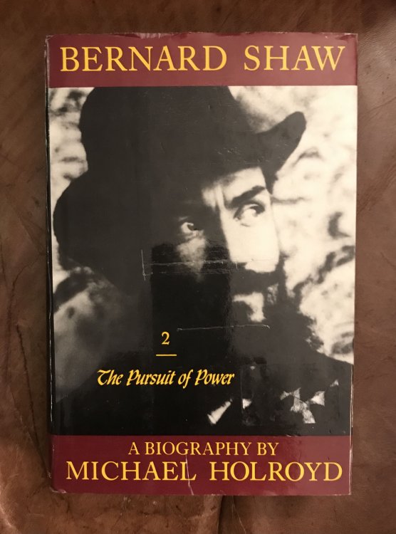 Image for Bernard Shaw: the Pursuit of Power, Volume II 1898-191 SIGNED BY MICHAEL HOLROYD Bernard Shaw: the Pursuit of Power, Volume II 1898-191 SIGNED BY MICHAEL HOLROYD